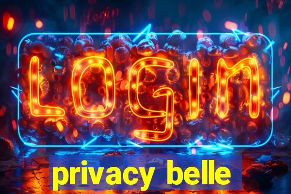 privacy belle